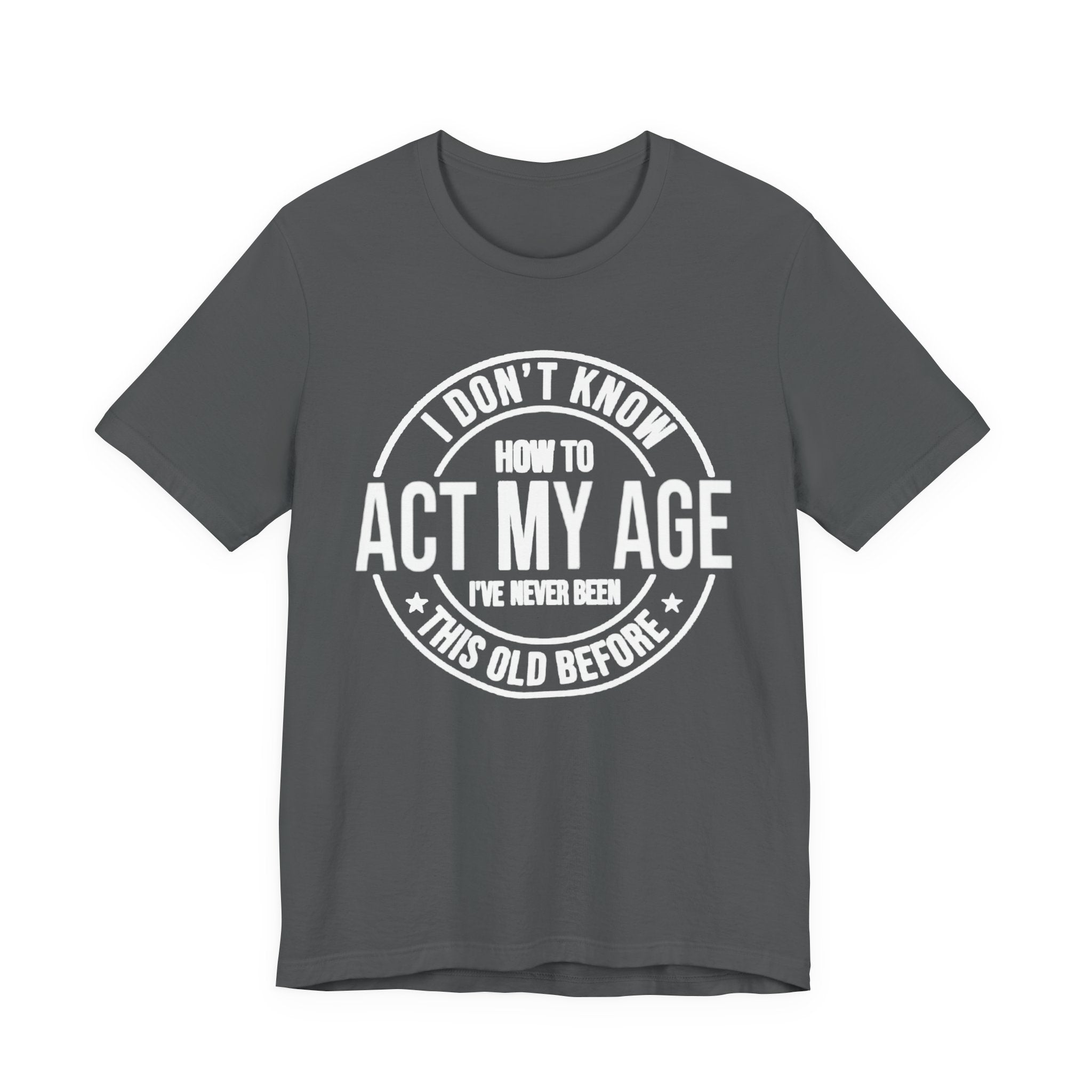 I Don't Know How to Act my Age