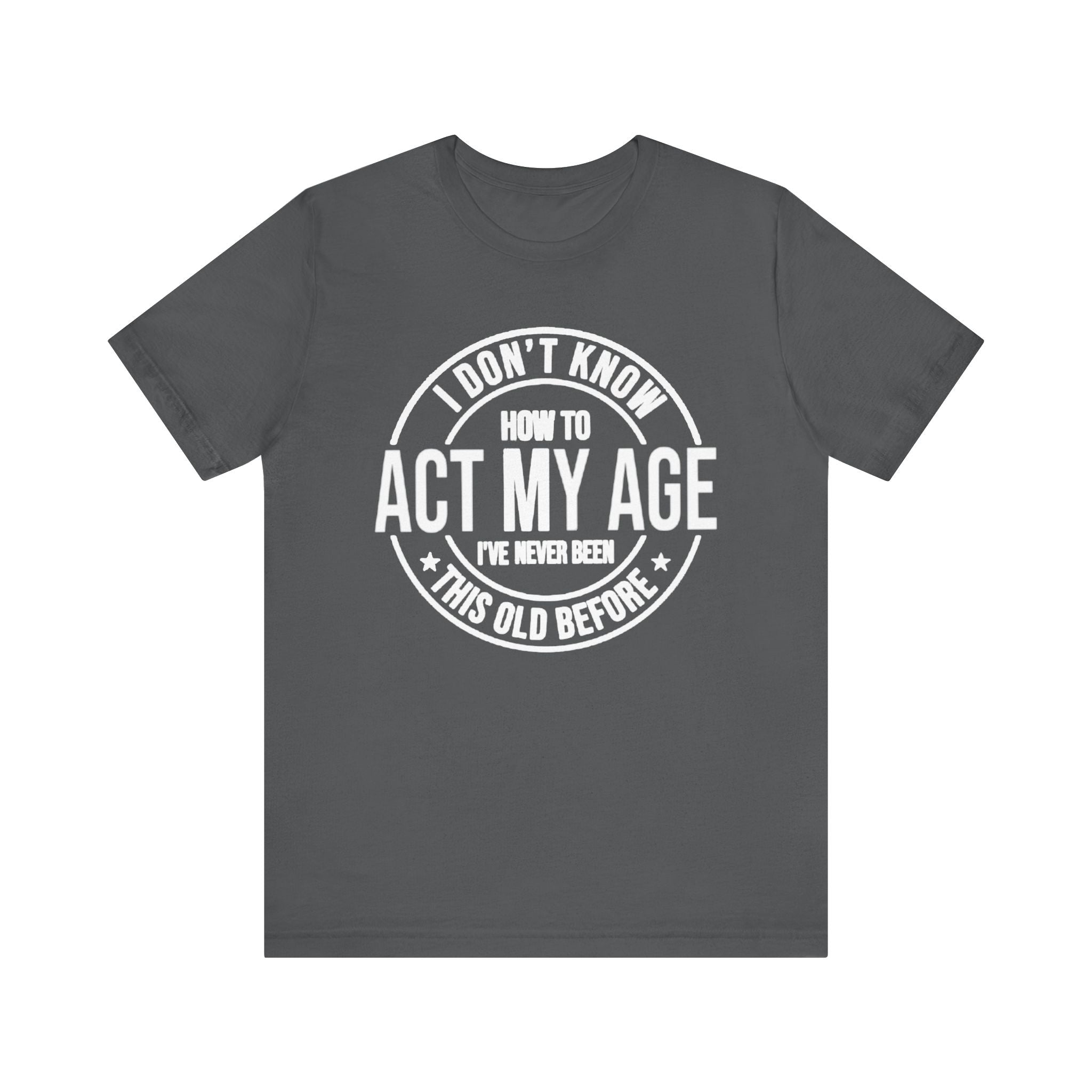 I Don't Know How to Act my Age