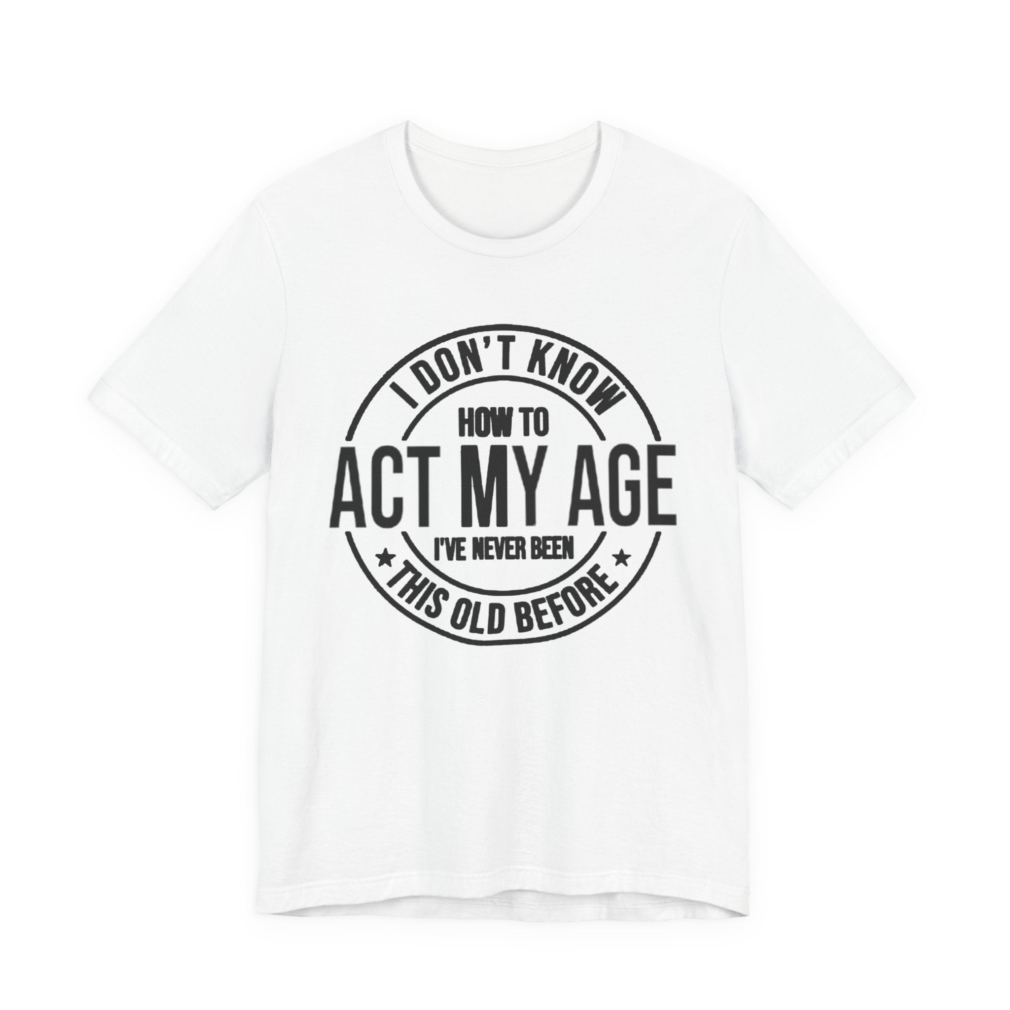 I Don't Know How to Act my Age