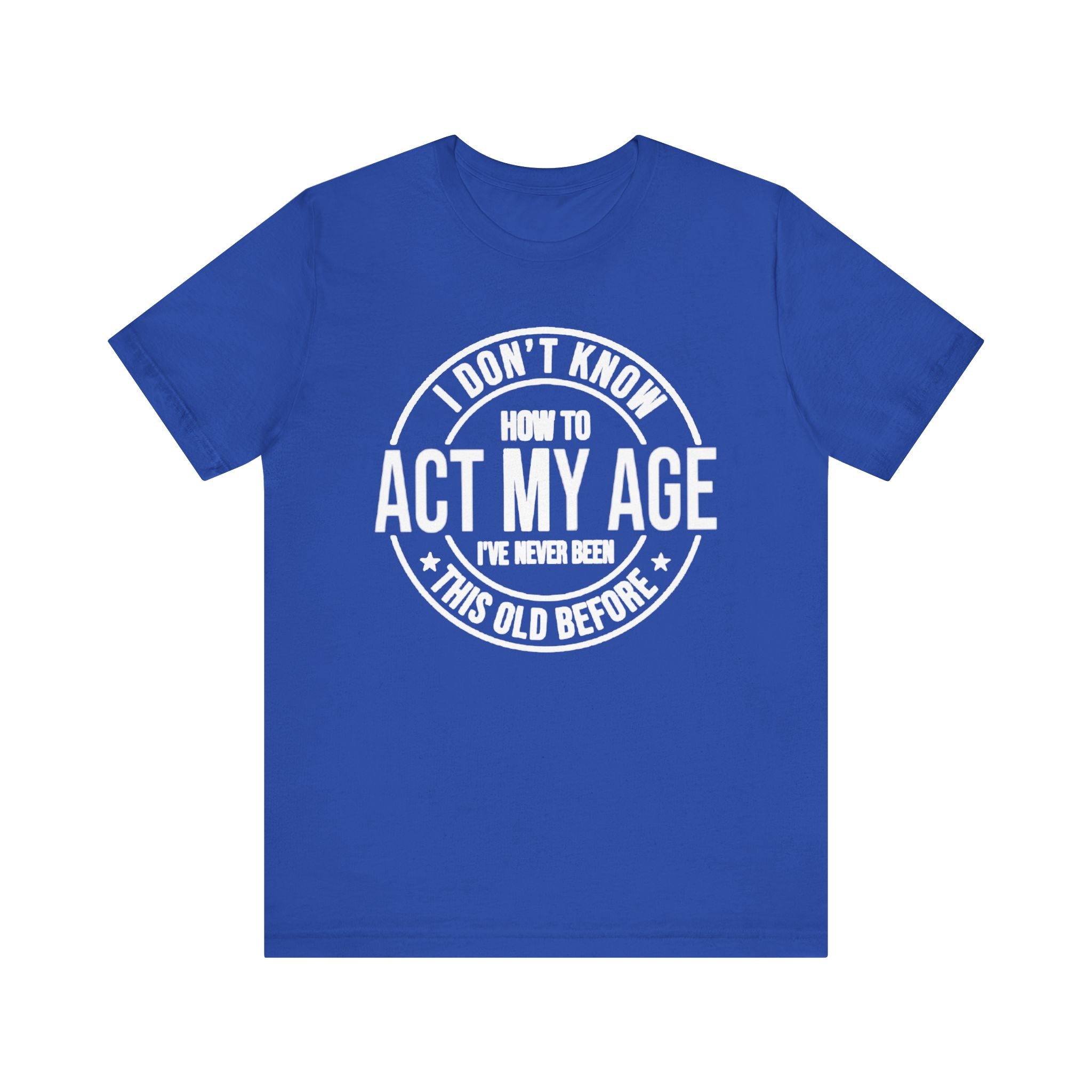 I Don't Know How to Act my Age