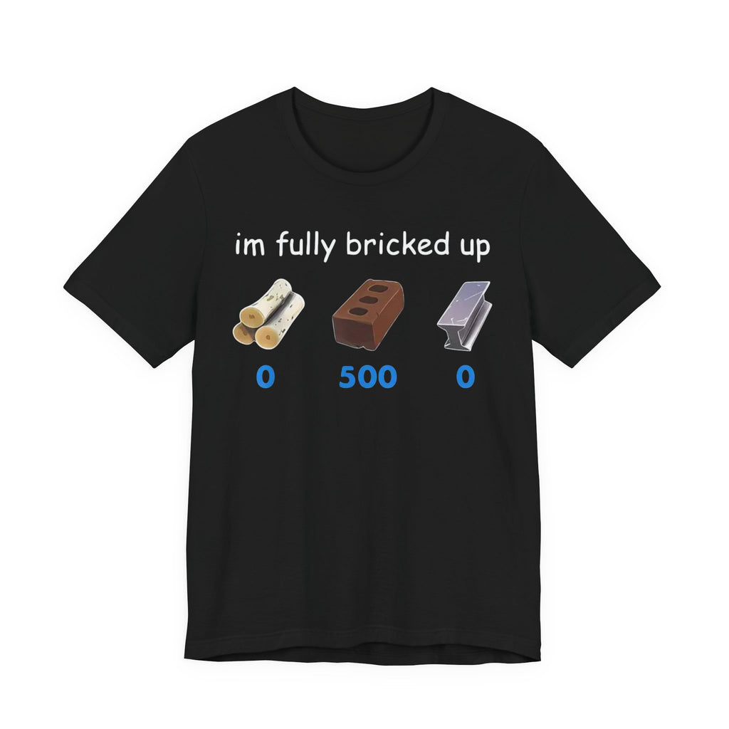 Fully Bricked Up T-Shirt