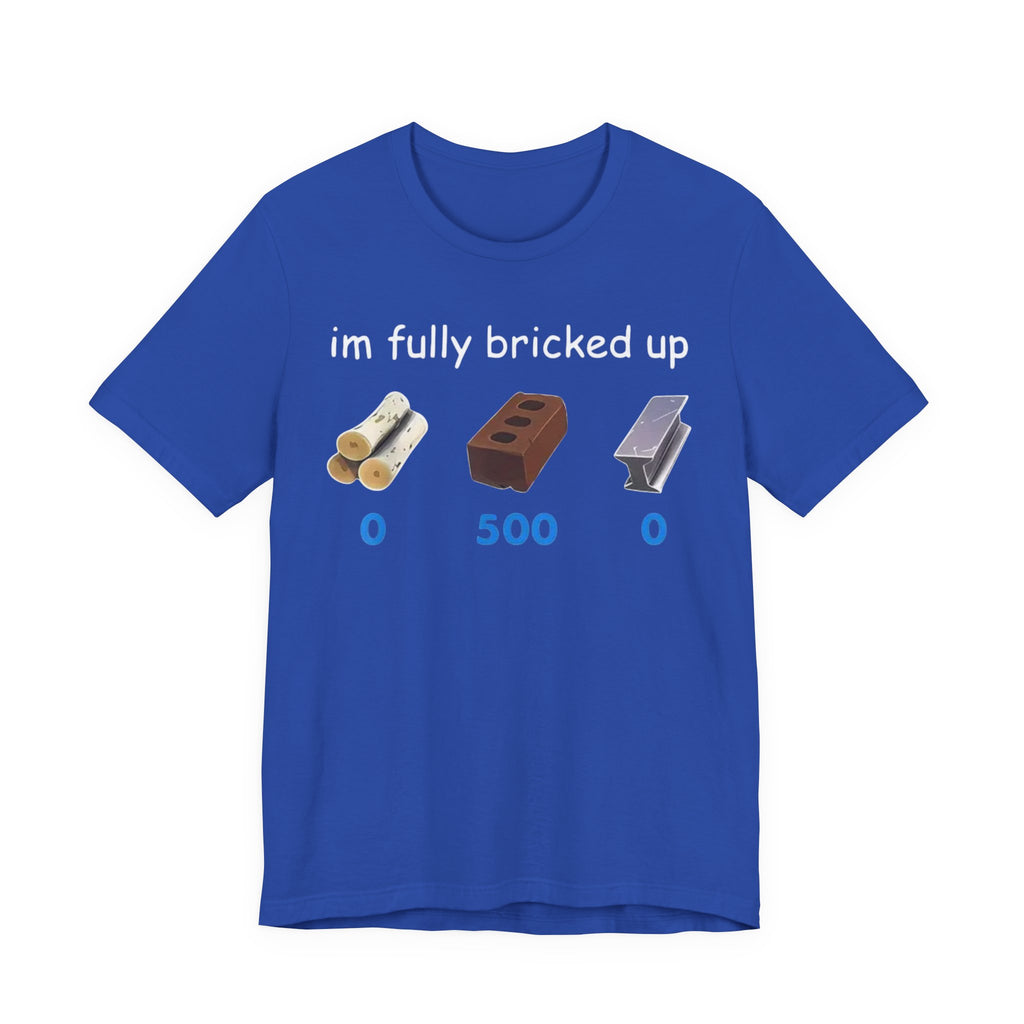 Fully Bricked Up T-Shirt