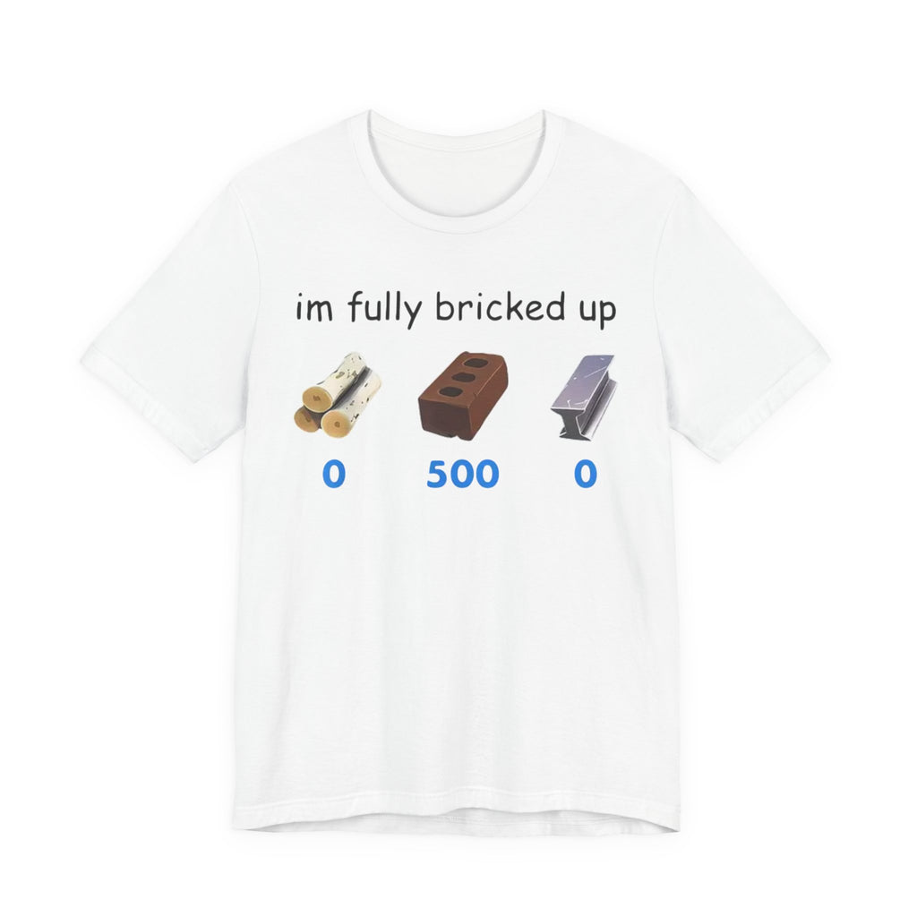 Fully Bricked Up T-Shirt